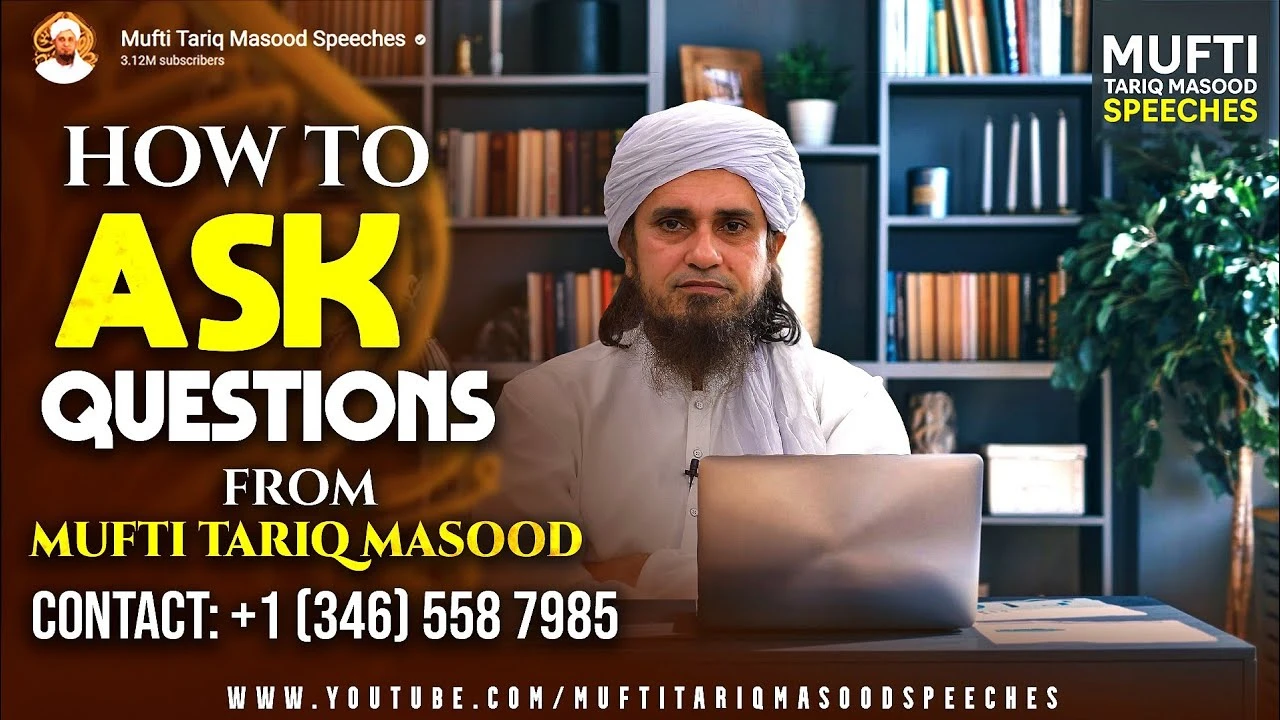 Ask Mufti Tariq Masood